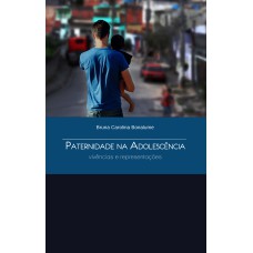 PATERNIDADE NA ADOLESCÊNCIA: VIVÊNCIAS E REPRESENTAÇÕES