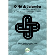 O NÓ DE SALOMÃO: COMO O DIREITO PODE ERRADICAR A POBREZA DAS NAÇÕES