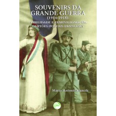 SOUVENIRS DA GRANDE GUERRA (1914-1918): VIRILIDADE E FEMINILIDADE EM CARTÕES-POSTAIS FRANCESES