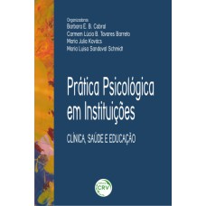 PRÁTICA PSICOLÓGICA EM INSTITUIÇÕES: CLINICA, SAÚDE E EDUCAÇÃO