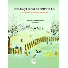 CRIANÇAS EM FRONTEIRAS: HISTÓRIAS, CULTURAS E DIREITOS