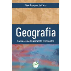 GEOGRAFIA: CORRENTE DO PENSAMENTO E CONCEITOS