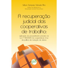 A RECUPERAÇÃO JUDICIAL DAS COOPERATIVAS DE TRABALHO: APLICAÇÃO DO PROCEDIMENTO PREVISTO NA LEI Nº 11.101/2005 ÀS COOPERATIVAS À LUZ DA POLÍTICA DE REDUÇÃO DE DANOS