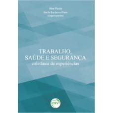 TRABALHO, SAÚDE E SEGURANÇA: COLETÂNEA DE EXPERIÊNCIAS