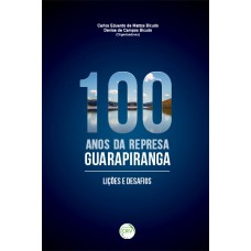 100 ANOS DA REPRESA GUARAPIRANGA - LIÇÕES E DESAFIOS