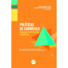 POLÍTICAS DE CURRÍCULO: PESQUISAS E ARTICULAÇÕES DISCURSIVAS