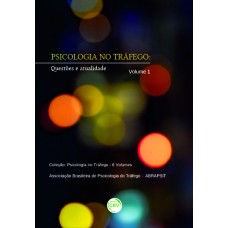 PSICOLOGIA NO TRÁFEGO: QUESTÕES E ATUALIDADE VOLUME 1 COLEÇÃO; PSICOLOGIA NO TRÁFEGO 6 VOLUMES