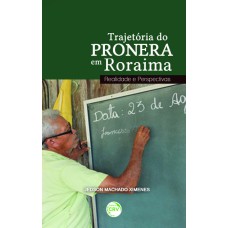 TRAJETÓRIA DO PRONERA EM RORAIMA: REALIDADE E PERSPECTIVAS