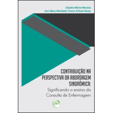 CONTRIBUIÇÃO NA PERSPECTIVA DA ABORDAGEM SINDRÔMICA: SIGNIFICANDO O ENSINO DA CONSULTA DE ENFERMAGEM