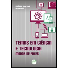 TEMAS EM CIÊNCIA E TECNOLOGIA: MODOS DE FAZER