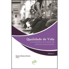 QUALIDADE DE VIDA E CONDIÇÕES DE SAÚDE DE DIVERSAS POPULAÇÕES VOLUME 3