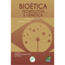 BIOÉTICA, TECNOLOGIA E GENÉTICA - VOLUME 5