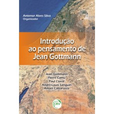 INTRODUÇÃO AO PENSAMENTO DE JEAN GOTTMANN