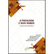 A PSICOLOGIA E SEUS SIGNOS: ENSAIOS PSICO-FILOSÓFICOS