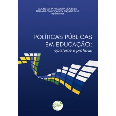 POLÍTICAS PÚBLICAS EM EDUCAÇÃO: EPISTEME E PRATICAS