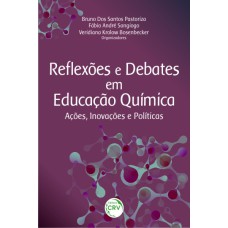 REFLEXÕES E DEBATES EM EDUCAÇÃO QUÍMICA: AÇÕES, INOVAÇÕES E POLÍTICAS