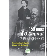 150 ANOS DO CAPITAL - A ATUALIDADE DE MARX