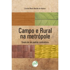 CAMPO E RURAL NA METRÓPOLE: SINAIS DE UM PADRÃO CIVILIZATÓRIO