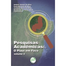 PESQUISAS ACADÊMICAS: O PIAUÍ EM FOCO; VOLUME 2