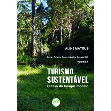 TURISMO SUSTENTÁVEL: O CASO DO BOSQUE MODELO