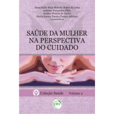 SAÚDE DA MULHER NA PERSPECTIVA DO CUIDADO