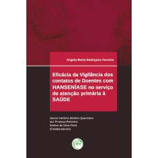 EFICÁCIA DA VIGILÂNCIA DOS CONTATOS DE DOENTES COM HANSENÍASE NO SERVIÇO DE ATENÇÃO PRIMÁRIA À SAÚDE