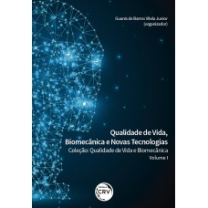 QUALIDADE DE VIDA, BIOMECÂNICA E NOVAS TECNOLOGIAS