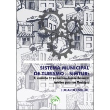 SISTEMA MUNICIPAL DE TURISMO SIMTUR: O CAMINHO DO VERDADEIRO DESENVOLVIMENTO TURÍSTICO PARA SEU MUNICÍPIO