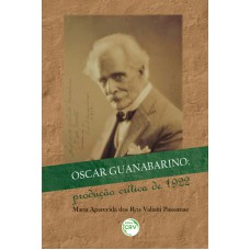 OSCAR GUANABARINO: PRODUÇÃO CRÍTICA DE 1922