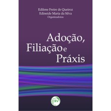 ADOÇÃO, FILIAÇÃO E PRÁXIS