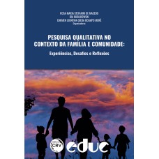 PESQUISA QUALITATIVA NO CONTEXTO DA FAMÍLIA E COMUNIDADE: EXPERIÊNCIAS, DESAFIOS E RE?EXÕES