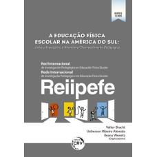 A EDUCAÇÃO FÍSICA ESCOLAR NA AMÉRICA DO SUL: ENTRE A INOVAÇÃO E O ABANDONO/DESINVESTIMENTO PEDAGÓGICO