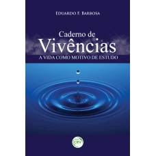 CADERNO DE VIVÊNCIAS A VIDA COMO MOTIVO DE ESTUDO