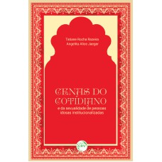 CENAS DO COTIDIANO E DA SEXUALIDADE DE PESSOAS IDOSAS INSTITUCIONALIZADAS