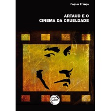 ARTAUD E O CINEMA DA CRUELDADE