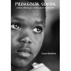 PEDAGOGIA SURDA: CULTURA, DIFERENÇA E CONSTRUÇÃO DE IDENTIDADES