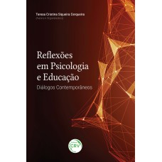 REFLEXÕES EM PSICOLOGIA E EDUCAÇÃO: DIÁLOGOS CONTEMPORÂNEOS