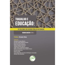 TRABALHO E EDUCAÇÃO: OS DILEMAS DO ENSINO PÚBLICO NO BRASIL