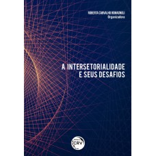 A INTERSETORIALIDADE E SEUS DESAFIOS