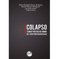 COLAPSO CLÍNICO-POLÍTICO DO COMUM NA CONTEMPORANEIDADE