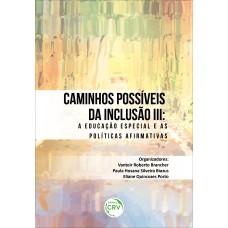 CAMINHOS POSSÍVEIS DA INCLUSÃO III: A EDUCAÇÃO ESPECIAL E AS POLÍTICAS AFIRMATIVAS