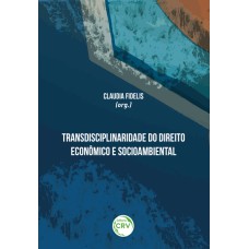 TRANSDISCIPLINARIDADE DO DIREITO ECONÔMICO E SOCIOAMBIENTAL