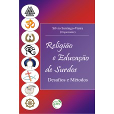 RELIGIÃO & EDUCAÇÃO DE SURDOS: DESAFOS E MÉTODOS