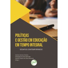 POLÍTICAS E GESTÃO EM EDUCAÇÃO EM TEMPO INTEGRAL: DESAFIOS CONTEMPORÂNEOS