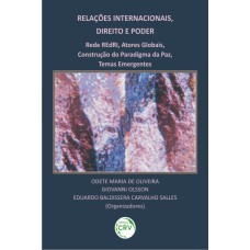 RELAÇÕES INTERNACIONAIS, DIREITO E PODER: REDE REDRI, ATORES GLOBAIS, CONSTRUÇÃO DO PARADIGMA DA PAZ, TEMAS EMERGENTES