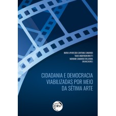 CIDADANIA E DEMOCRACIA VIABILIZADAS POR MEIO DA SÉTIMA ARTE