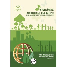 VIGILÂNCIA AMBIENTAL EM SAÚDE: UMA ABORDAGEM INTERDISCIPLINAR