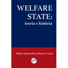 WELFARE STATE: TEORIA E HISTÓRIA