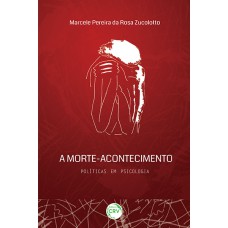 A MORTE-ACONTECIMENTO: POLÍTICAS EM PSICOLOGIA