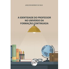 A IDENTIDADE DO PROFESSOR NO UNIVERSO DA FORMAÇÃO CONTINUADA